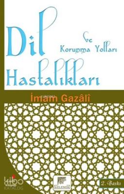 Dil Hastlaıkları ve Korunma Yolları İmam-ı Gazali