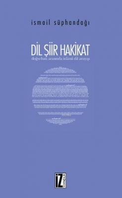 Dil Şiir Hakikat İsmail Süphandağı