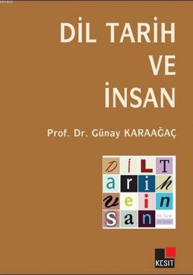 Dil Tarih ve İnsan Günay Karaağaç