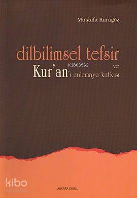 Dilbilimsel Tefsir ve Kur'an'ı Anlamaya Katkısı Mustafa Karagöz