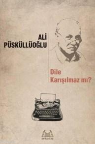 Dile Karışılmaz mı ? Ali Püsküllüoğlu