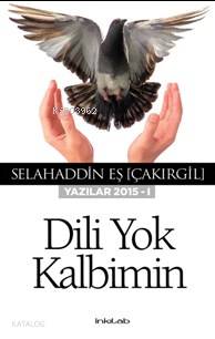 Dili Yok Kalbimin Selahaddin Eş Çakırgil