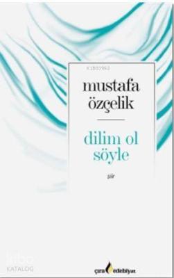 Dilim Ol Söyle Mustafa Çelik