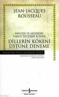 Dillerin Kökeni Üstüne Deneme (Ciltli) Jean Jacques Rousseau