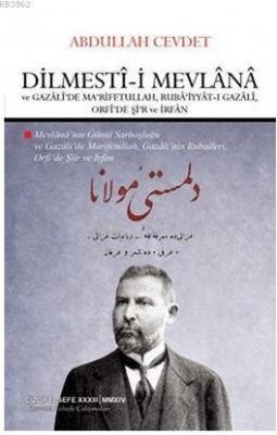 Dilmesti-i Mevlana ve Gazali'de Ma'rifetullah, Ruba'iyyat-ı Gazali, Or