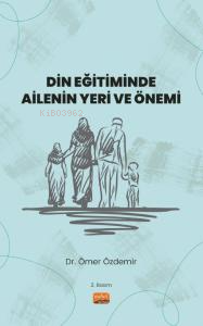 Din Eğitiminde Ailenin Yeri ve Önemi Ömer Özdemir