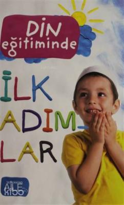 Din Eğitiminde İlk Adımlar Kolektif