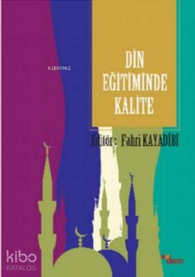 Din Eğitiminde Kalite Fahri Kayadibi