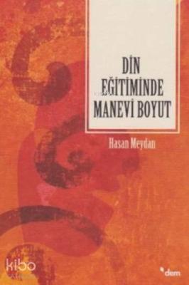 Din Eğitiminde Manevi Boyut Hasan Meydan