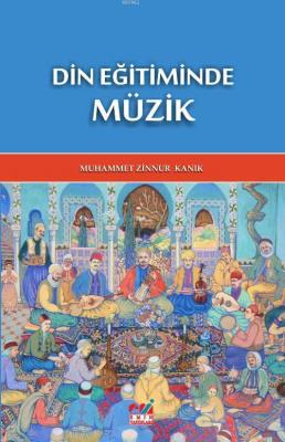 Din Eğitiminde Müzik MUHAMMET ZİNNUR KANIK