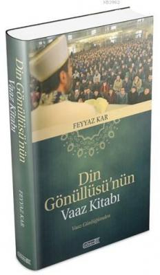 Din Gönüllüsü'nün Vaaz Kitabı Feyyaz Kar