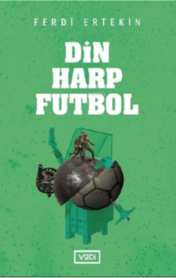 Din, Harp, Futbol Ferdi Ertekin