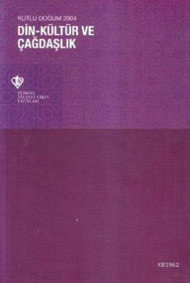 Din Kültür ve Çağdaşlık (Kutlu Doğum 2004) Kolektif