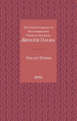 Din Kurucularında ve Peygamberlerde Hakikati Bulmada Benliğe Dalma Nec