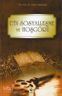 Din Sosyalleşme ve Hoşgörü İsmet Altıkardeş