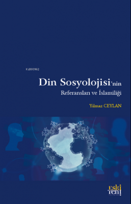 Din Sosyolojisi’nin Referansları ve İslamiliği Yılmaz Ceylan