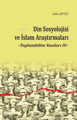 Din Sosyolojisi ve İslam Araştırmaları Adil Çiftçi