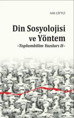 Din Sosyolojisi ve Yöntem Adil Çiftçi