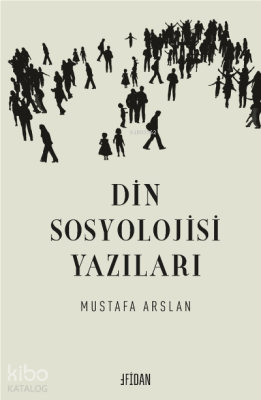 Din Sosyolojisi Yazıları Mustafa Arslan