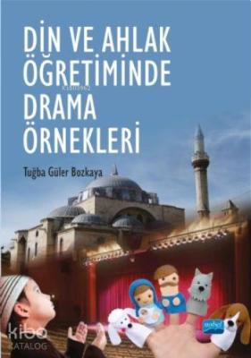 Din ve Ahlak Öğretiminde Drama Örnekleri Tuğba Güler Bozkaya