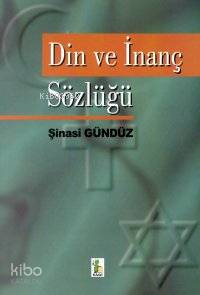 Din ve İnanç Sözlüğü Şinasi Gündüz