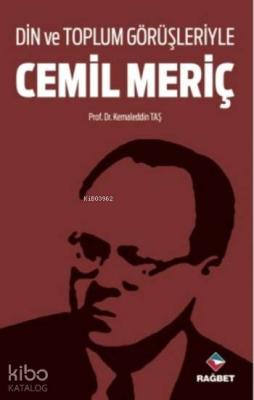 Din ve Toplum Görüşleriyle Cemil Meriç Kemaleddin Taş