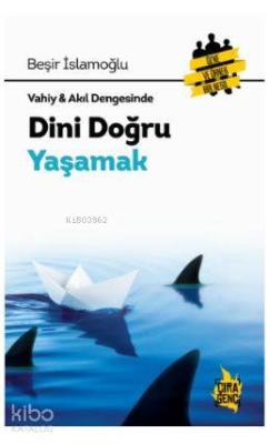 Dini Doğru Yaşamak Beşir İslamoğlu