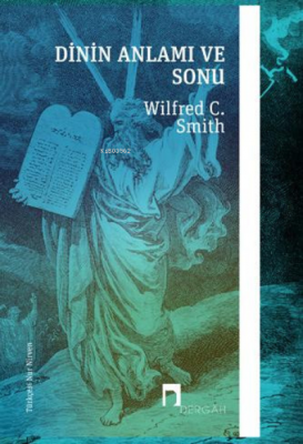 Dinin Anlamı ve Sonu Wilfred Cantwell Smith