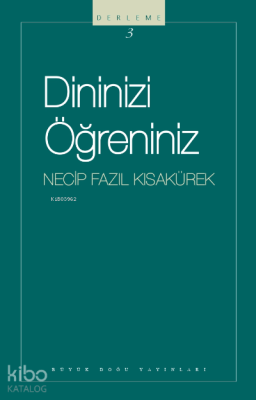 Dininizi Öğreniniz Necip Fazıl Kısakürek