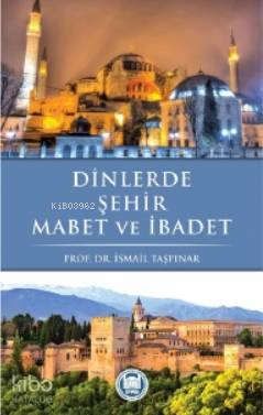 Dinlerde Şehir Mabet ve İbadet İsmail Taşpınar