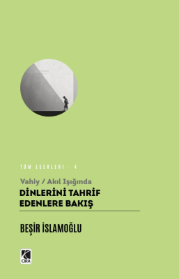 Dinlerin Tahrif Edenlere Bakış Beşir İslamoğlu