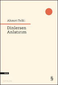 Dinlersen Anlatırım Ahmet Telli