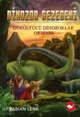 Dinozor Gezegeni 2 - Gürültücü Dinozorlar Ormanı Fabian Lenk