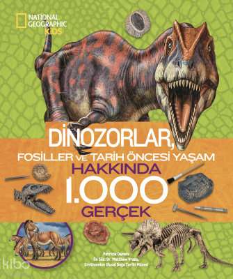 Dinozorlar Hakkında 1000 Gerçek;Fosiller ve Tarih Öncesi Yaşam Patrici