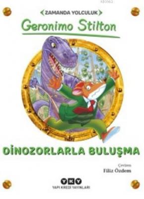 Dinozorlarla Buluşma; Zamanda Yolculuk Geronimo Stilton