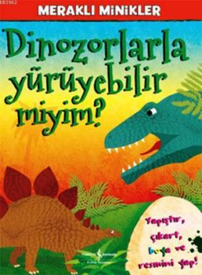 Dinozorlarla Yürüyebilir miyim? - Meraklı Minikler Kolektif