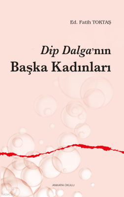 Dip Dalga’nın Başka Kadınları Fatih Toktaş