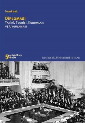 Diplomasi; Tarihi, Teorisi, Kurumları ve Uygulamaları Temel İskit