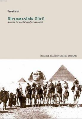 Diplomasinin Gücü; Modern Ortadoğu'nun Şekillenmesi Temel İskit