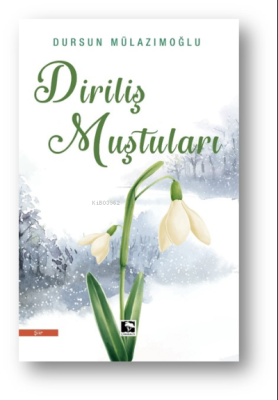 Diriliş Muştuları Dursun Mülazımoğlu