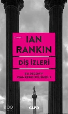 Diş İzleri - Bir Dedektif John Rebus Polisiyesi 3 Ian Rankin