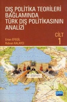 Dış Politika Teorileri Bağlamında Türk Dış Politikasının Analizi Cilt 