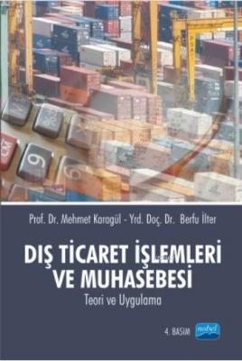 Dış Ticaret İşlemleri ve Muhasebesi; Teori ve Uygulsms Mehmet Karagül