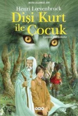 Dişi Kurt ile Çocuk; Moria Üçlemesi: 1 Henri Loevenbruck