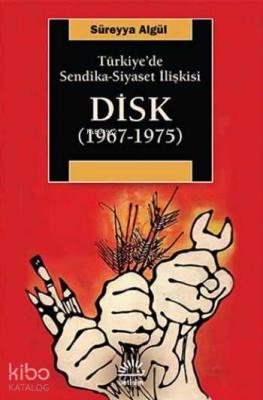 DİSK (1967-1975) Süreyya Algül