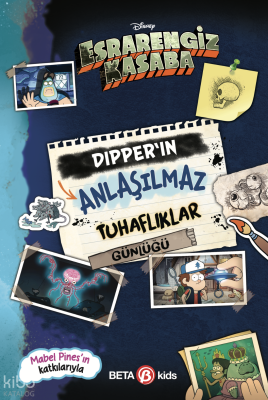 Disney Esrarengiz Kasaba - Dipper'ın Anlaşılmaz Tuhaflıklar Günlüğü Ko