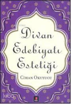 Divan Edebiyatı Estetiği Cihan Okuyucu