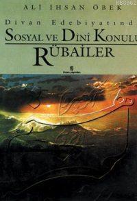 Divan Edebiyatında Sosyal ve Dini Konulu Rubailer Ali İhsan Öbek