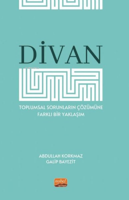 Divan - Toplumsal Sorunların Çözümüne Farklı Bir Yaklaşım Abdullah Kor