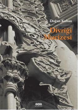 Divriği Mucizesi Doğan Kuban